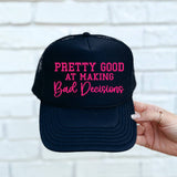 Bad Decisions Trucker Hat