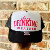 Day Drinking Weather Trucker Hat