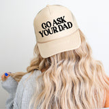 Go Ask your Dad Printed Trucker Hat